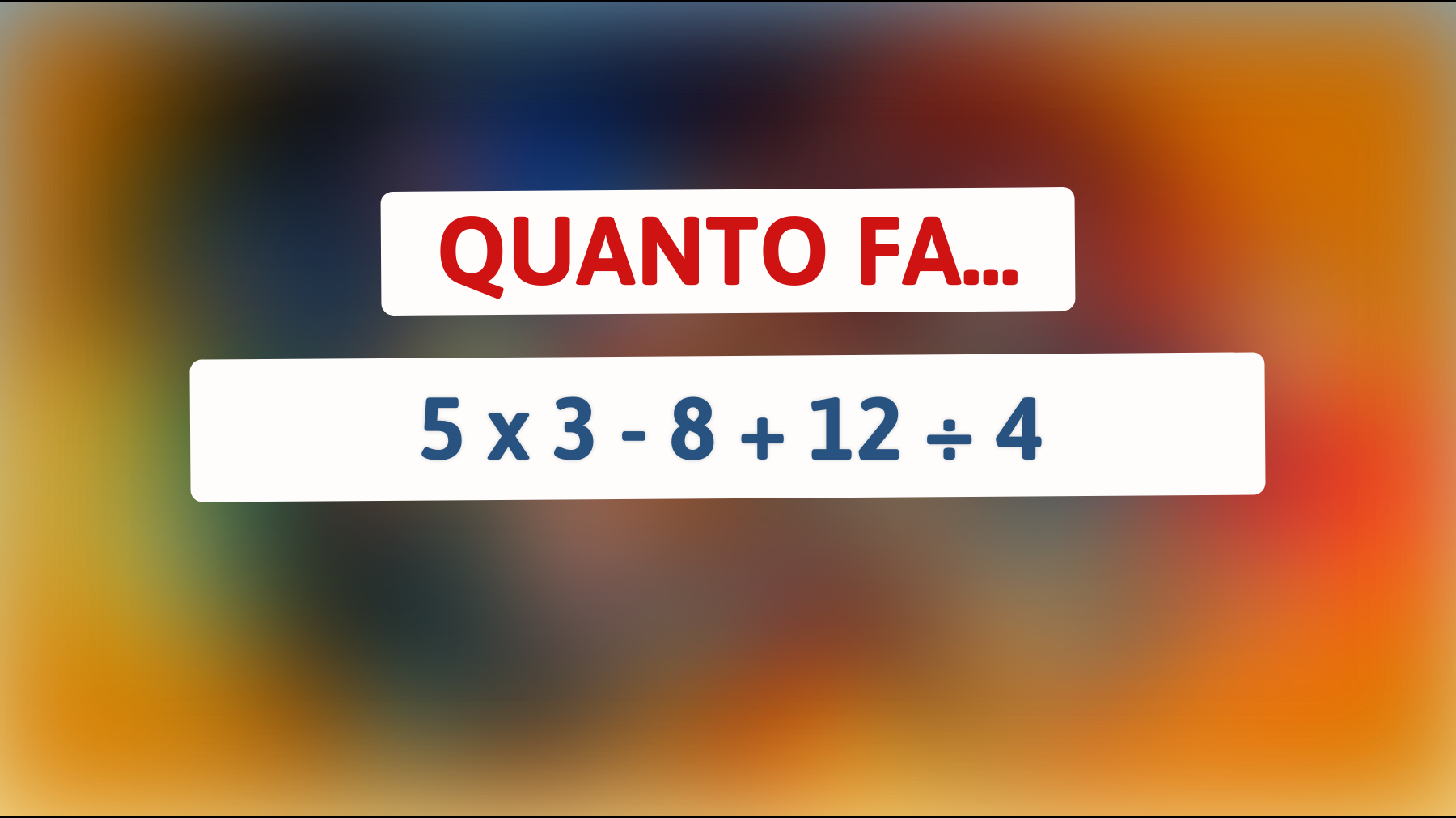 \"Se risolvi questo indovinello matematico, sei ufficialmente un genio! Riuscirai a farlo?\""